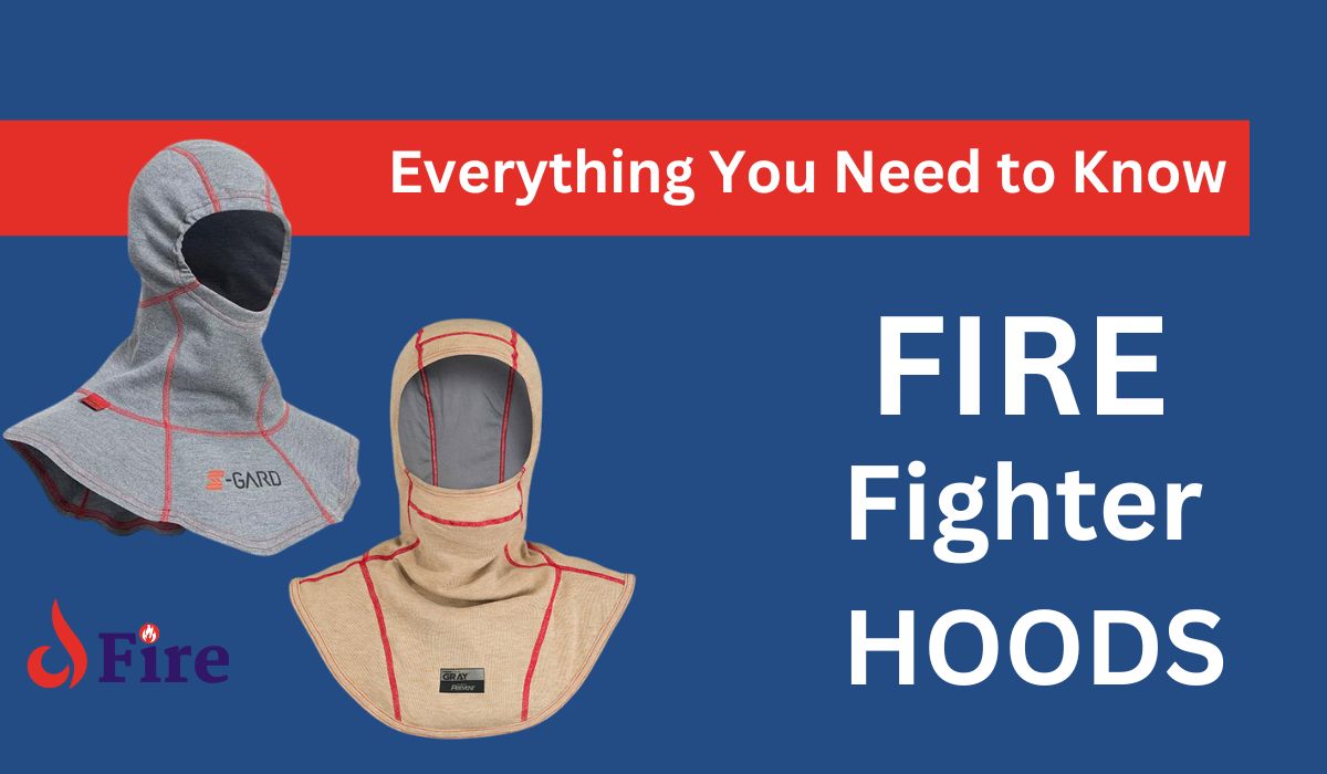 Everything You Need to Know about Fire Fighter Hoods